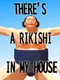 There's a Rikishi in my House
