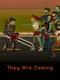 They Are Coming