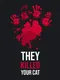 They Killed Your Cat