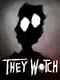 They Watch