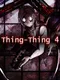 Thing-Thing 4
