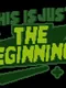 This is Just the Beginning