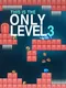 This is the Only Level 3