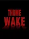 Thome Wake