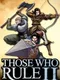 Those Who Rule II