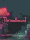Threadbound