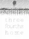 Three Fourths Home