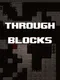 Through Blocks