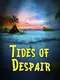 Tides of Despair