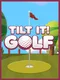 Tilt It! Golf