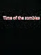 Time of the Zombies