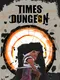 Times Dungeon