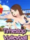 Timestop Volleyball