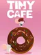 Tiny Cafe