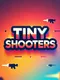 Tiny Shooters