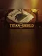Titan Shield