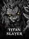 Titan Slayer
