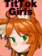 TitTok Girls