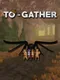 To Gather