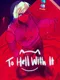 To Hell With It