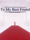 To My Best Friend