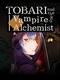 Tobari and the Vampire Alchemist