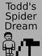 Todd's Spider Dream