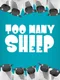 Too Many Sheep
