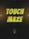 Touch Maze