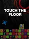 Touch the Floor