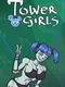Tower Girls