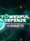 Towerful Defense: A Rogue TD
