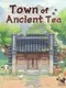 Town of Ancient Tea