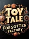 Toy Tale: The Forgotten Factory