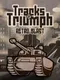 Tracks of Triumph Retro Blast