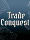 Trade Conquest