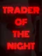 Trader of the Night