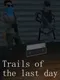 Trails of the Last Day
