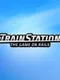 TrainStation: Game on Rails