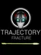 Trajectory Fracture