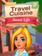 Travel Cuisine 2: Sweet Life