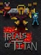 Trials of Titan