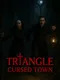 Triangle: Cursed Town