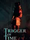 Trigger of Time