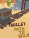 Trolley Path to Gold
