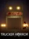 Trucker Horror