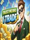 Trust Me Bro, I Trade