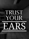 Trust Your Ears