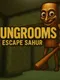 Tungrooms: Escape Sahur