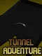 Tunnel Adventure